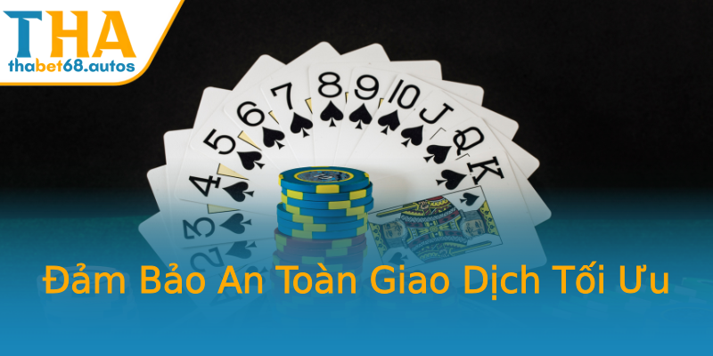 Đảm Bảo An Toàn Giao Dịch Tối Ưu Đảm Bảo An Toàn Giao Dịch Tối Ưu