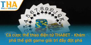 Ca Cuoc The Thao Ien Tu Thabet Kham Pha The Gioi Game Giai Tri Ay Ot Pha