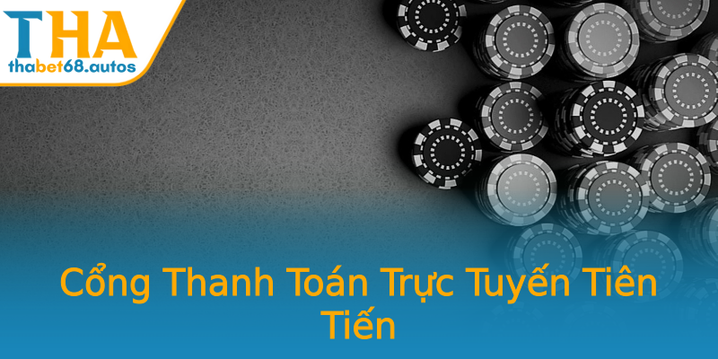 Cổng Thanh Toán Trực Tuyến Tiên Tiến Cổng Thanh Toán Trực Tuyến Tiên Tiến