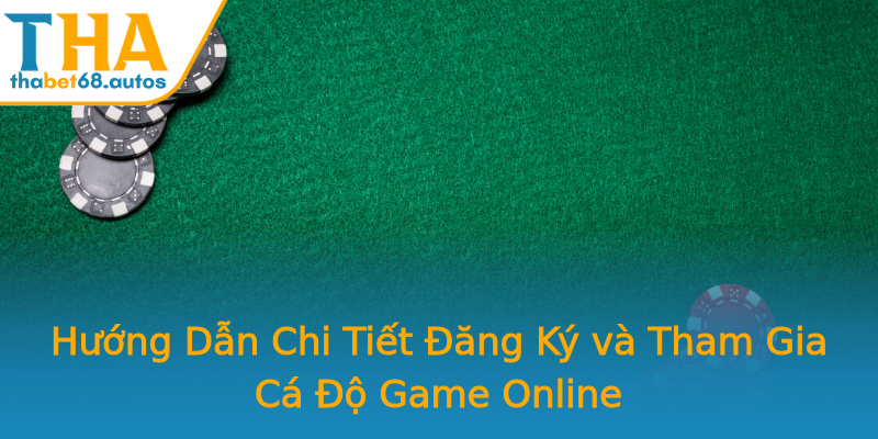 Hướng Dẫn Chi Tiết Đăng Ký và Tham Gia Cá Độ Game Online Hướng Dẫn Chi Tiết Đăng Ký và Tham Gia Cá Độ Game Online