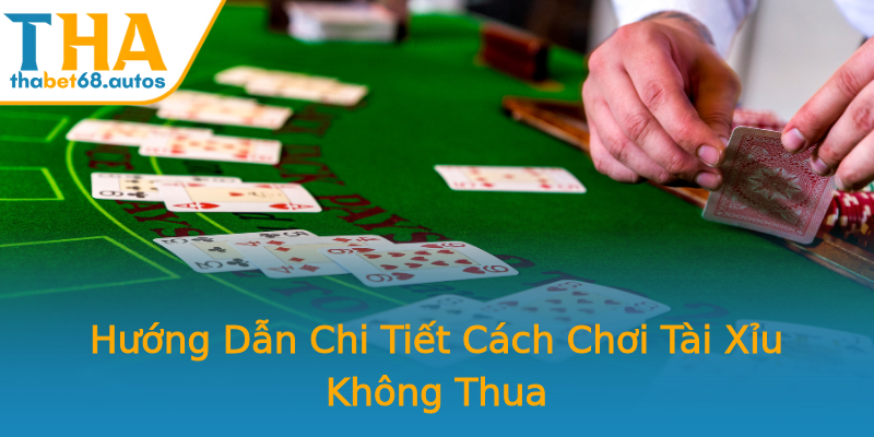 Hướng Dẫn Chi Tiết Cách Chơi Tài Xỉu Không Thua Hướng Dẫn Chi Tiết Cách Chơi Tài Xỉu Không Thua