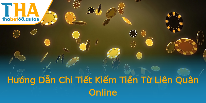 Hướng Dẫn Chi Tiết Kiếm Tiền Từ Liên Quân Online Hướng Dẫn Chi Tiết Kiếm Tiền Từ Liên Quân Online