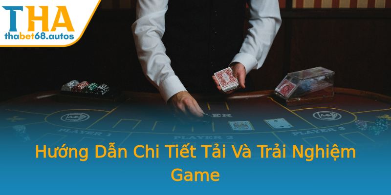 Hướng Dẫn Chi Tiết Tải Và Trải Nghiệm Game Hướng Dẫn Chi Tiết Tải Và Trải Nghiệm Game