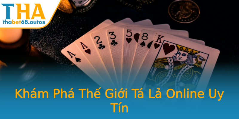 Khám Phá Thế Giới Tá Lả Online Uy Tín Khám Phá Thế Giới Tá Lả Online Uy Tín