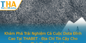Kham Pha Trai Nghiem Ca Cuoc Dota Inh Cao Tai Thabet Ia Chi Tin Cay Cho Game Thu Chuyen Nghiep
