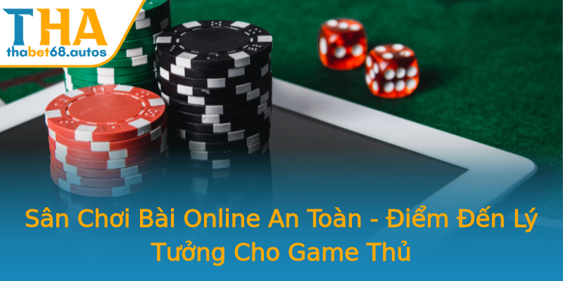 Sân Chơi Bài Online An Toàn - Điểm Đến Lý Tưởng Cho Game Thủ Sân Chơi Bài Online An Toàn - Điểm Đến Lý Tưởng Cho Game Thủ