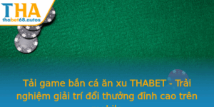 Tai Game Ban Ca An Xu Thabet Trai Nghiem Giai Tri Oi Thuong Inh Cao Tren Mobile