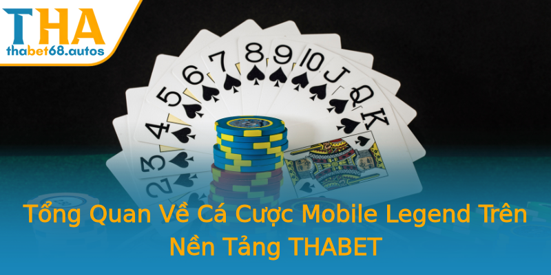 Tổng Quan Về Cá Cược Mobile Legend Trên Nền Tảng THABET Tổng Quan Về Cá Cược Mobile Legend Trên Nền Tảng THABET